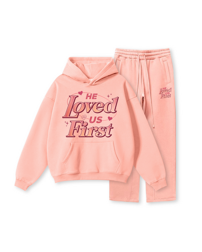 He Loved Us First Hoodie Two -Piece Set
