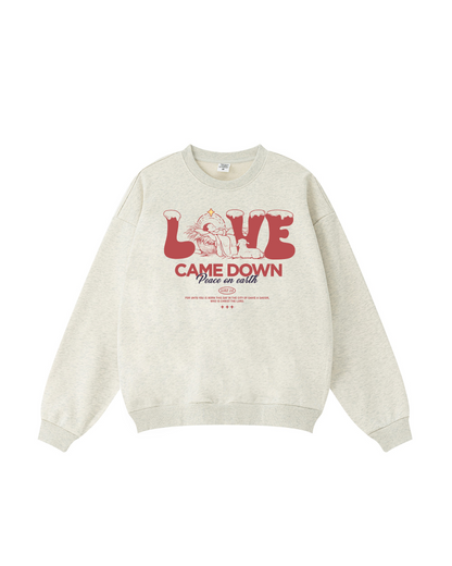 Love Came Down Crewneck