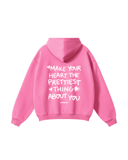 Make Your Heart the Prettiest Thing About You Hoodie