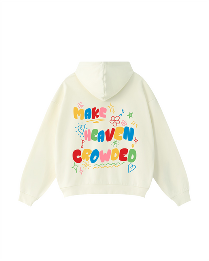 Make Heaven Crowded Hoodie