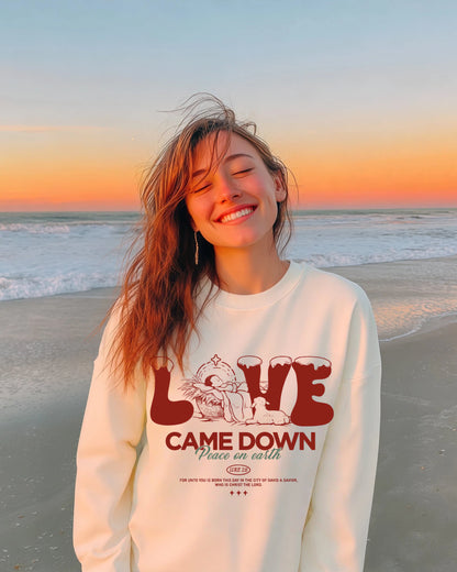 Love Came Down Crewneck