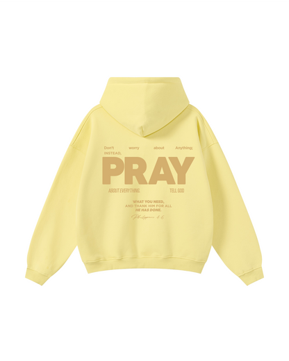 Don’t Worry, PRAY  Hoodie
