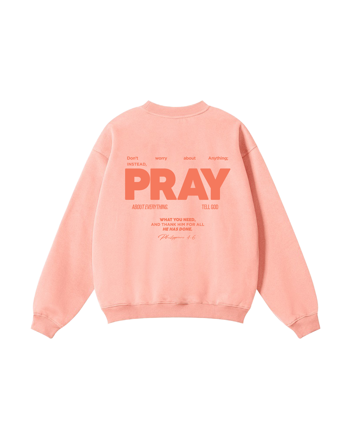 Don’t Worry, PRAY Crewneck