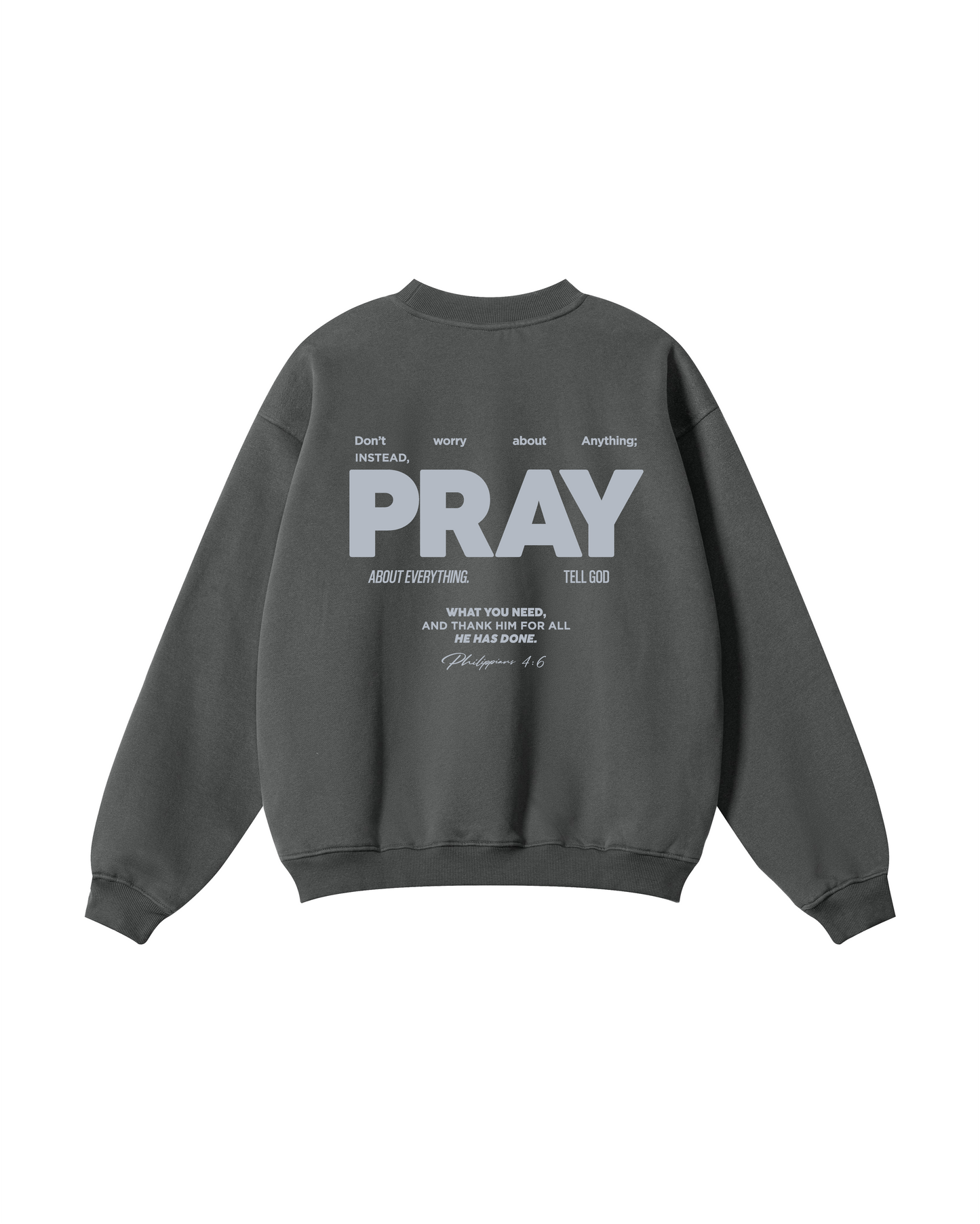 Don’t Worry, PRAY Crewneck