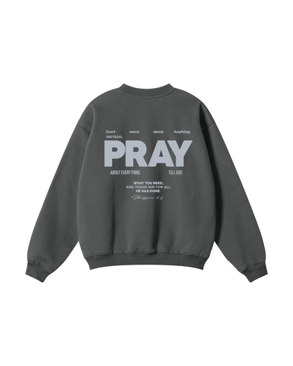 Don’t Worry, PRAY Crewneck
