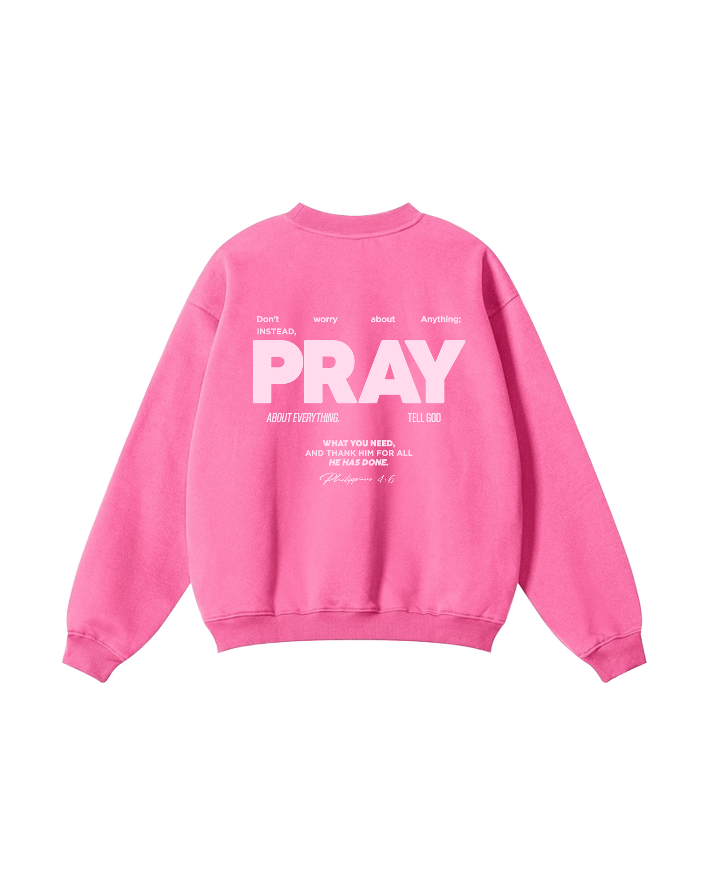 Don’t Worry, PRAY Crewneck