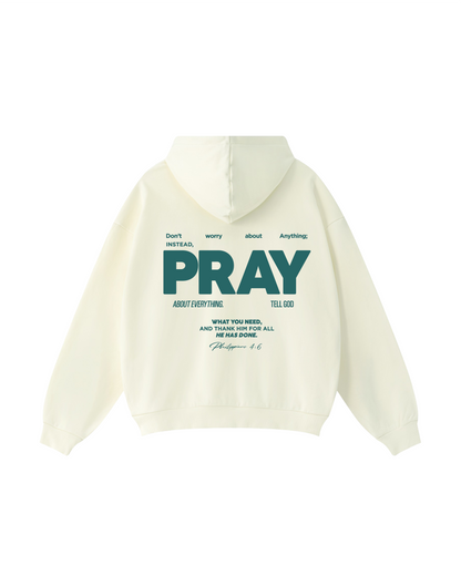 Don’t Worry, PRAY  Hoodie