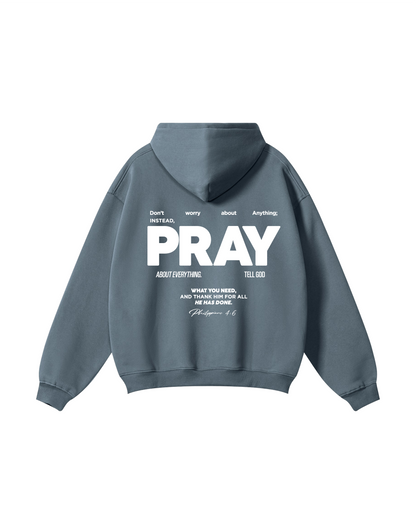 Don’t Worry, PRAY  Hoodie