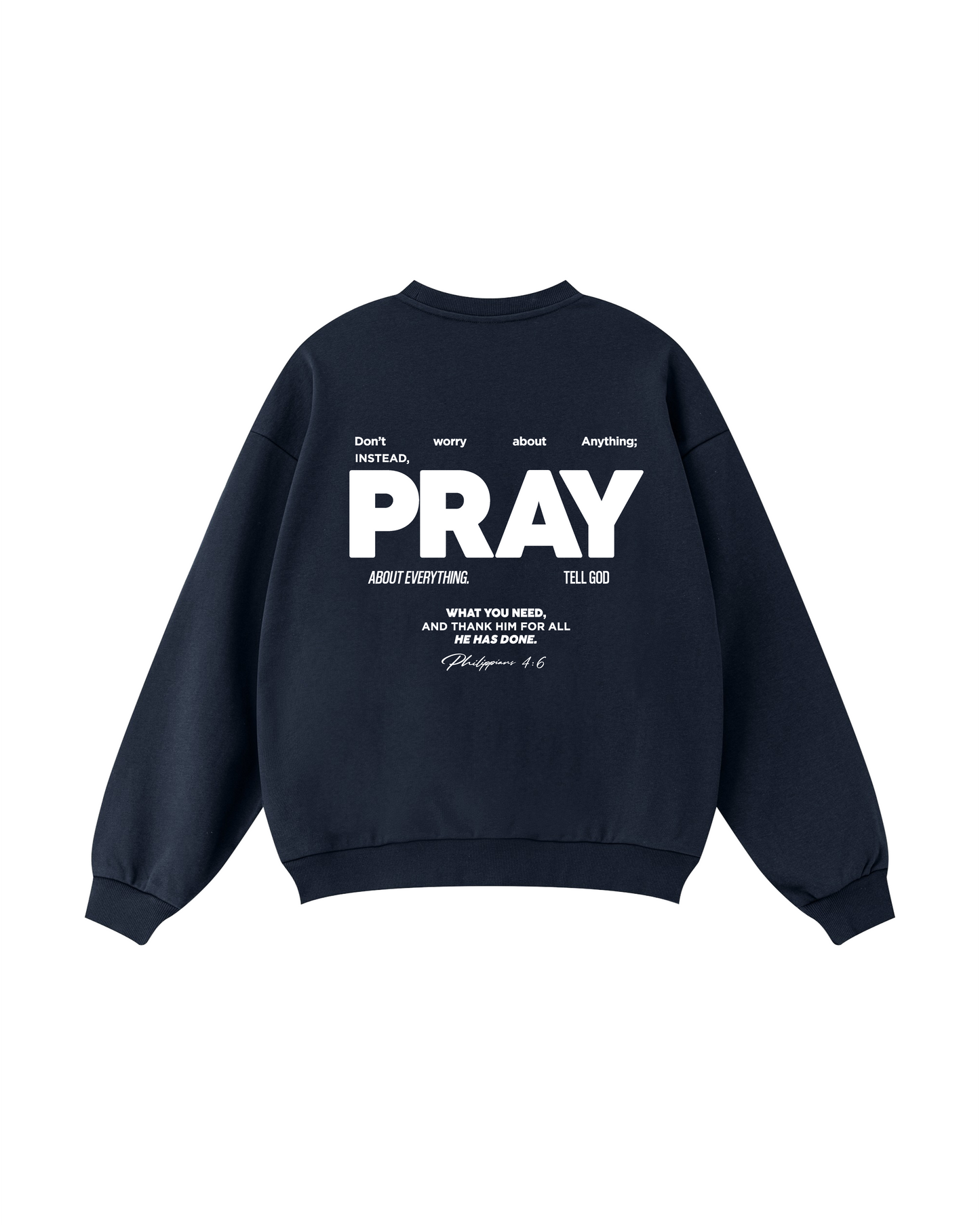 Don’t Worry, PRAY Crewneck