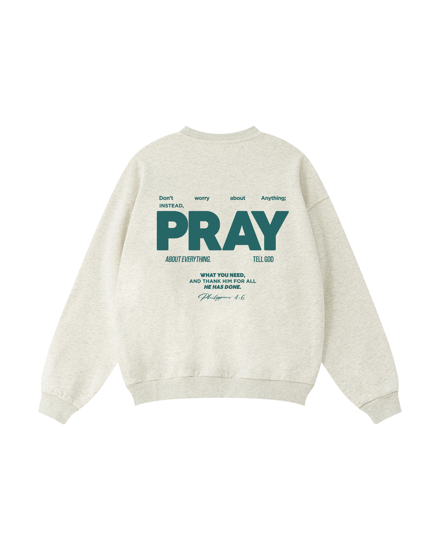 Don’t Worry, PRAY Crewneck