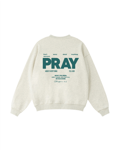 Don’t Worry, PRAY Crewneck