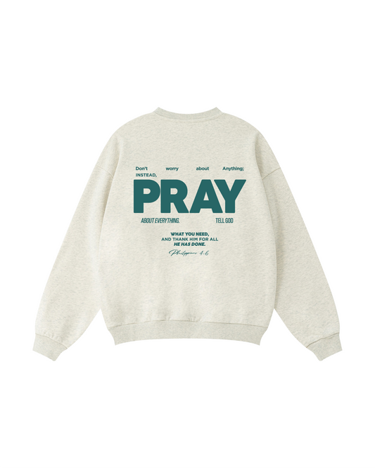 Don’t Worry, PRAY Crewneck