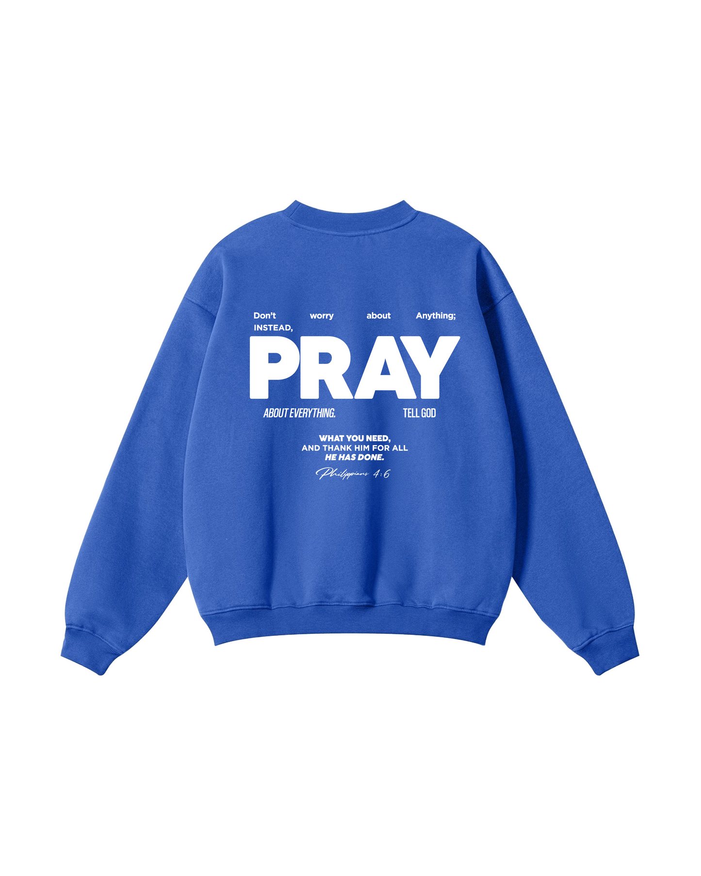 Don’t Worry, PRAY Crewneck