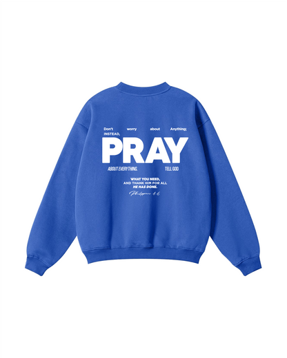 Don’t Worry, PRAY Crewneck