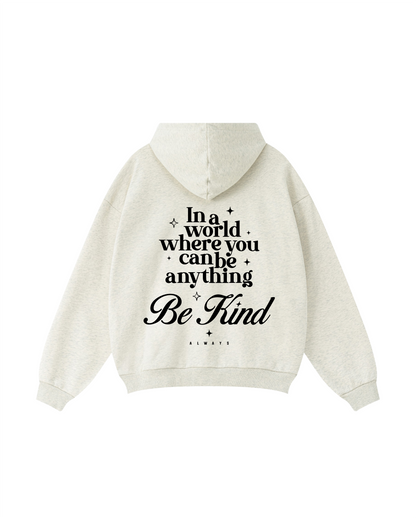 Be Kind Always Hoodie