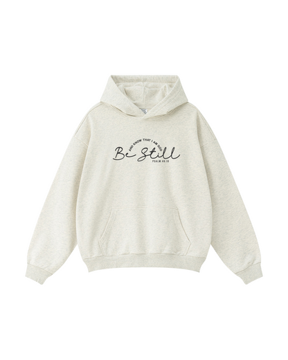 Be Still Hoodie