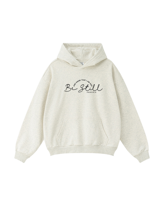 Be Still Hoodie