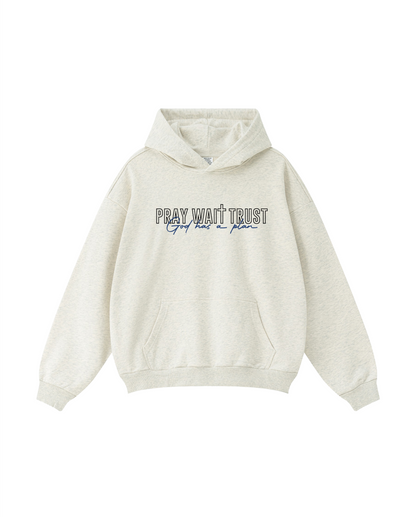 Pray Wait Trust Hoodie