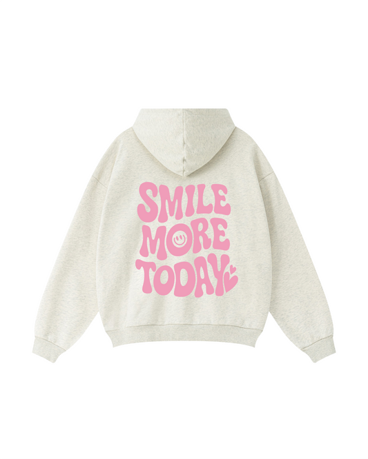 SMILE MORE TODAY Hoodie