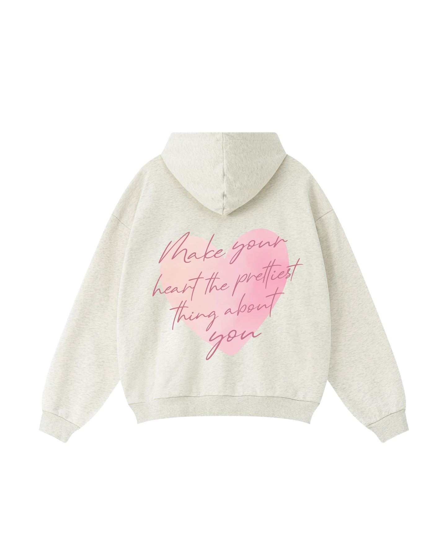 Make Your Heart the Prettiest Thing About You Hoodie