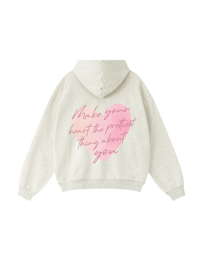 Make Your Heart the Prettiest Thing About You Hoodie