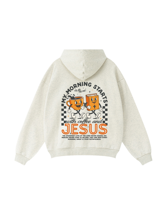 My Morning Starts with Coffee and Jesus Hoodie