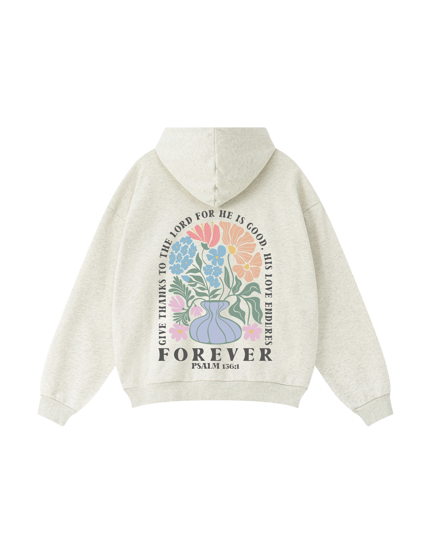 His Love Endures Forever Hoodie – Psalm 136:1