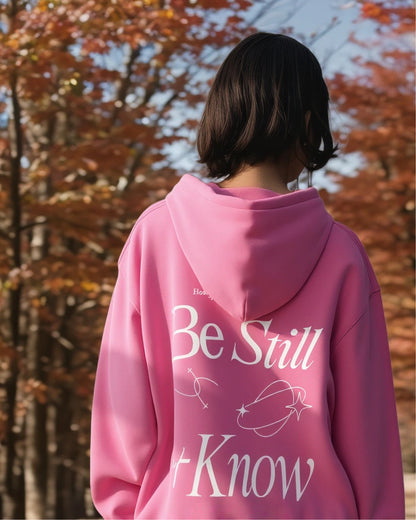 Be Still + Know Hoodie