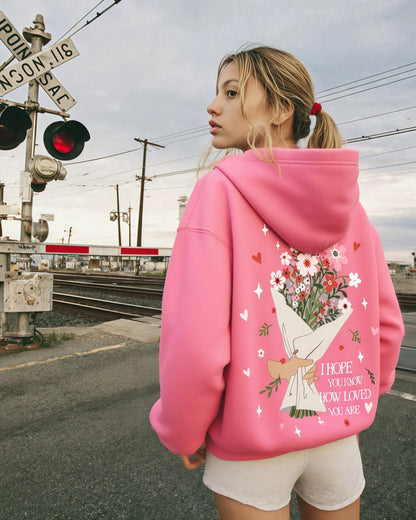 I Hope You Know How Loved You Are  Hoodie