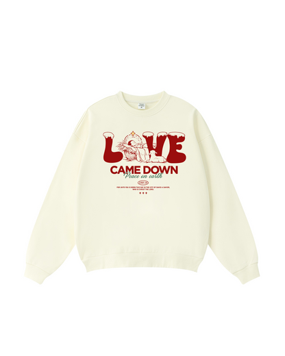 Love Came Down Crewneck