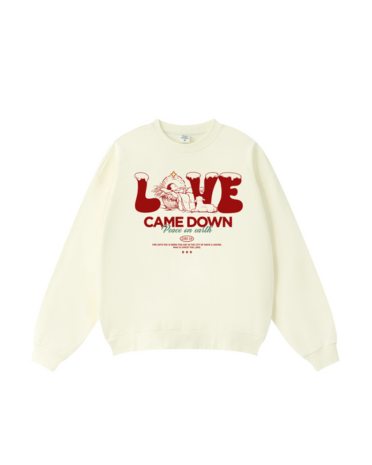 Love Came Down Crewneck