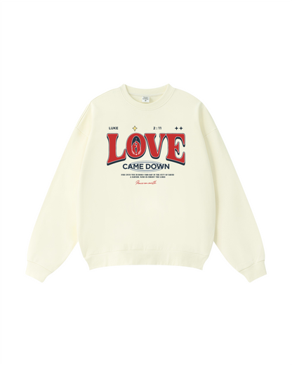 Love Came Down Crewneck