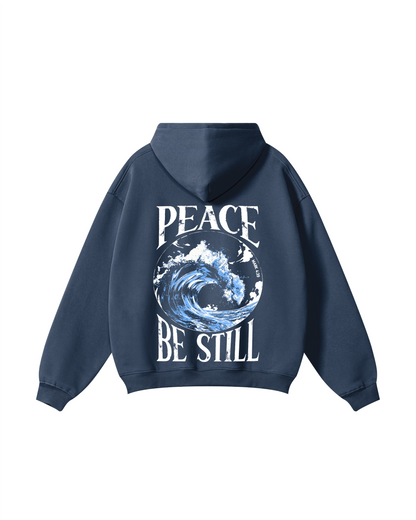PEACE BE STILL Hoodie