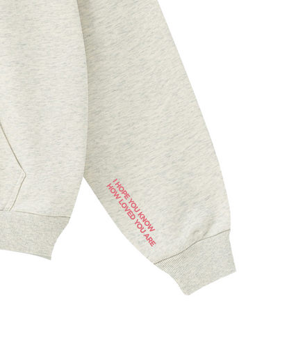 I Hope You Know How Loved You Are  Hoodie