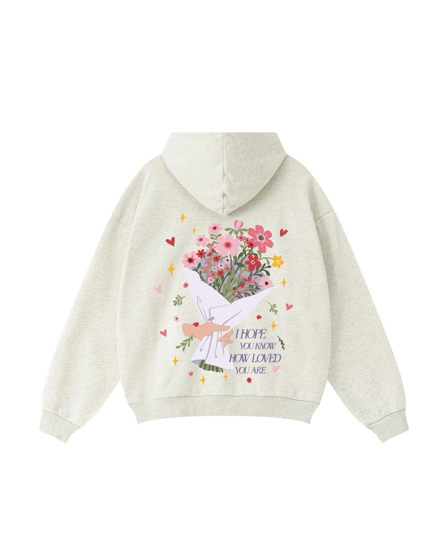 I Hope You Know How Loved You Are  Hoodie