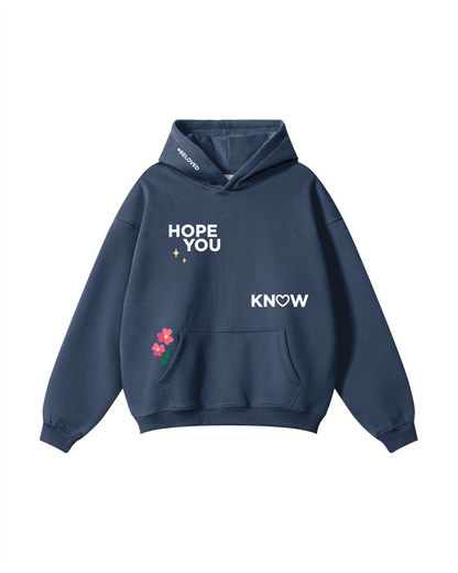Hope You Know How Loved You Are Hoodie