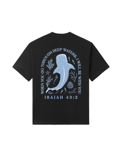 When You Go Through Deep Waters Tee