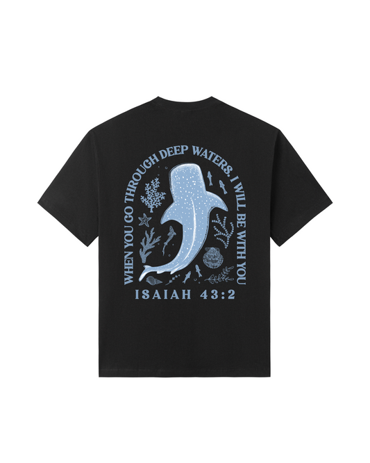 When You Go Through Deep Waters Tee