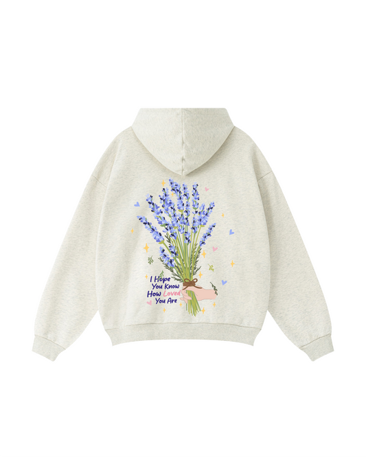 I Hope You Know How Loved You Are  Lavender Hoodie