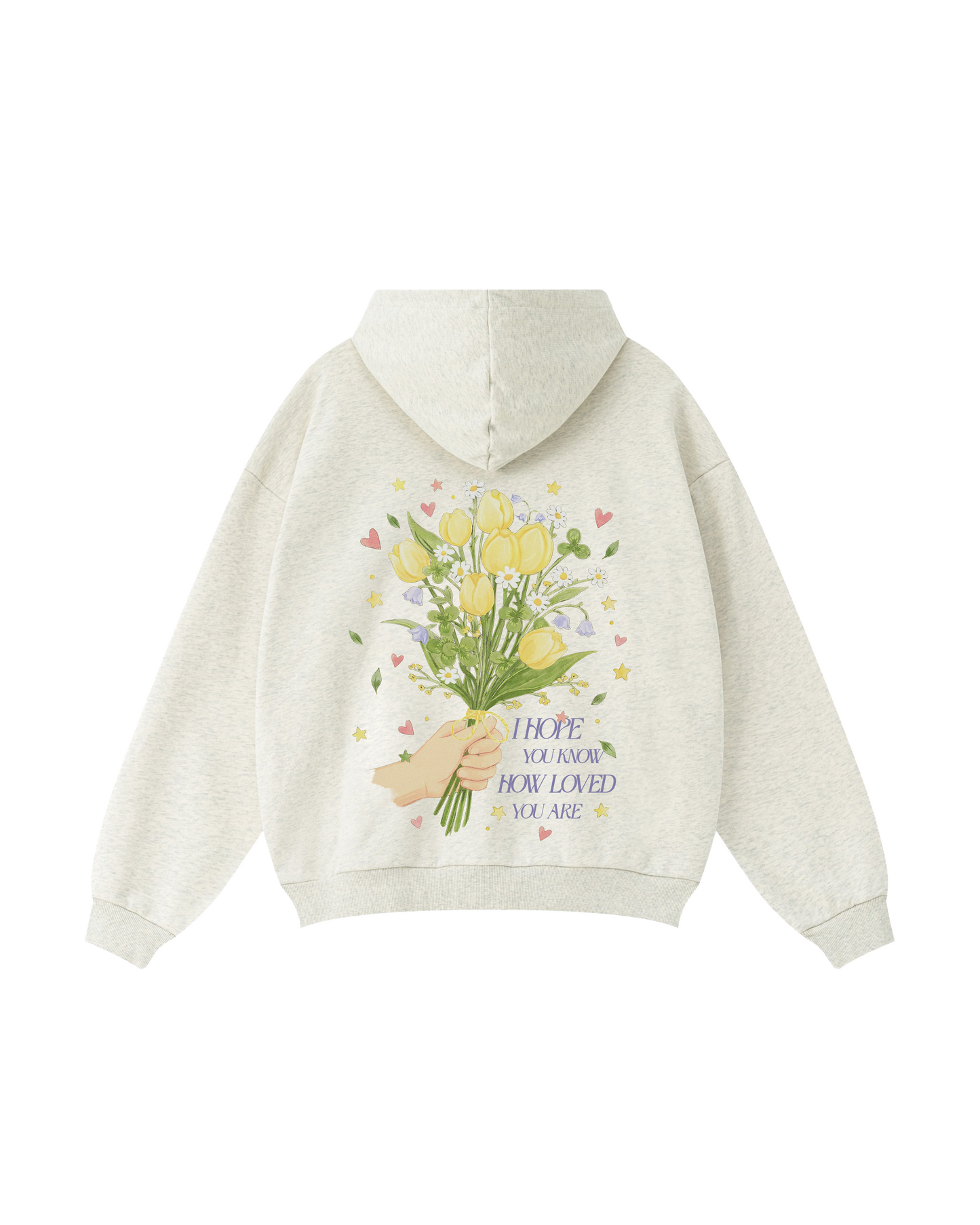 I Hope You Know How Loved You Are Hoodie