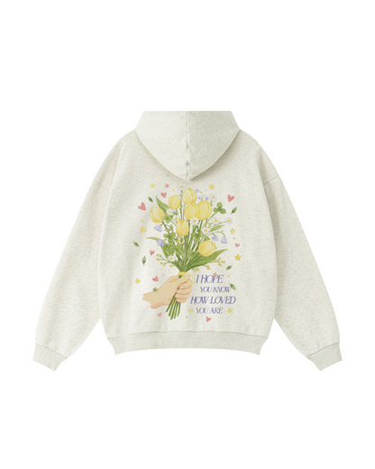 I Hope You Know How Loved You Are Hoodie