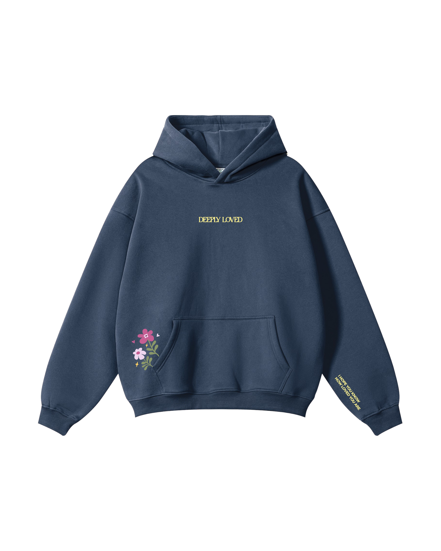 I Hope You Know How Loved You Are  Hoodie