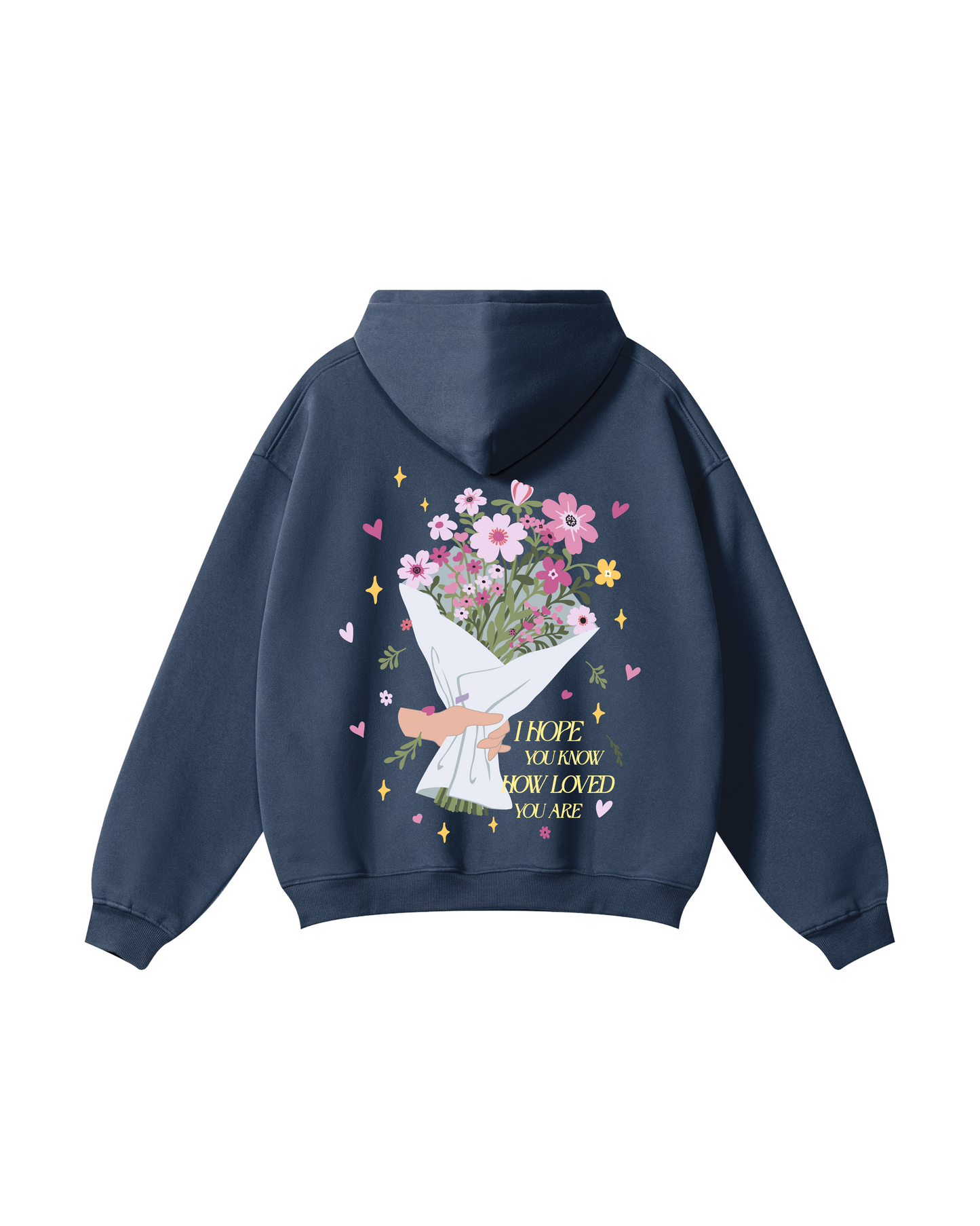 I Hope You Know How Loved You Are  Hoodie