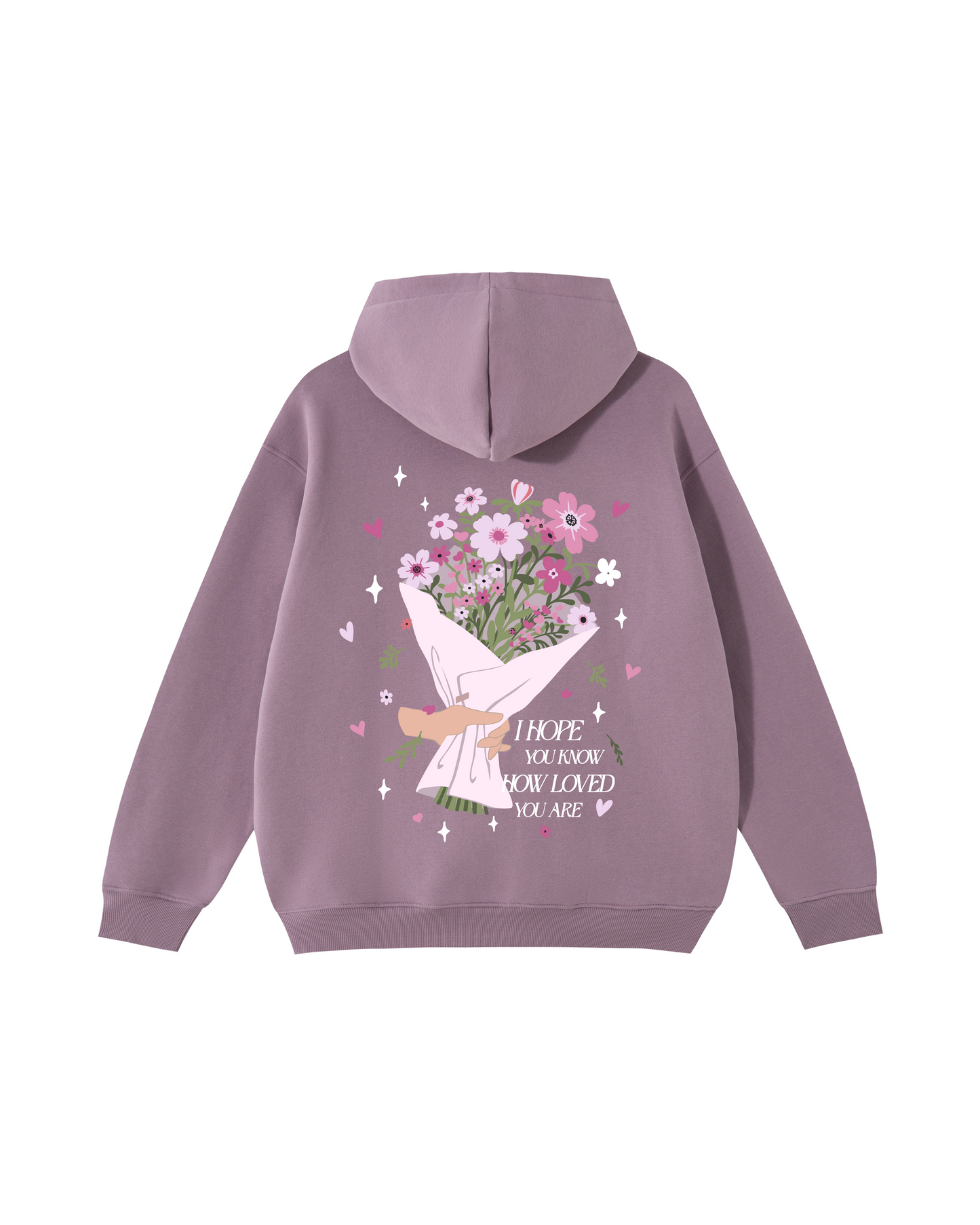 I Hope You Know How Loved You Are  Hoodie