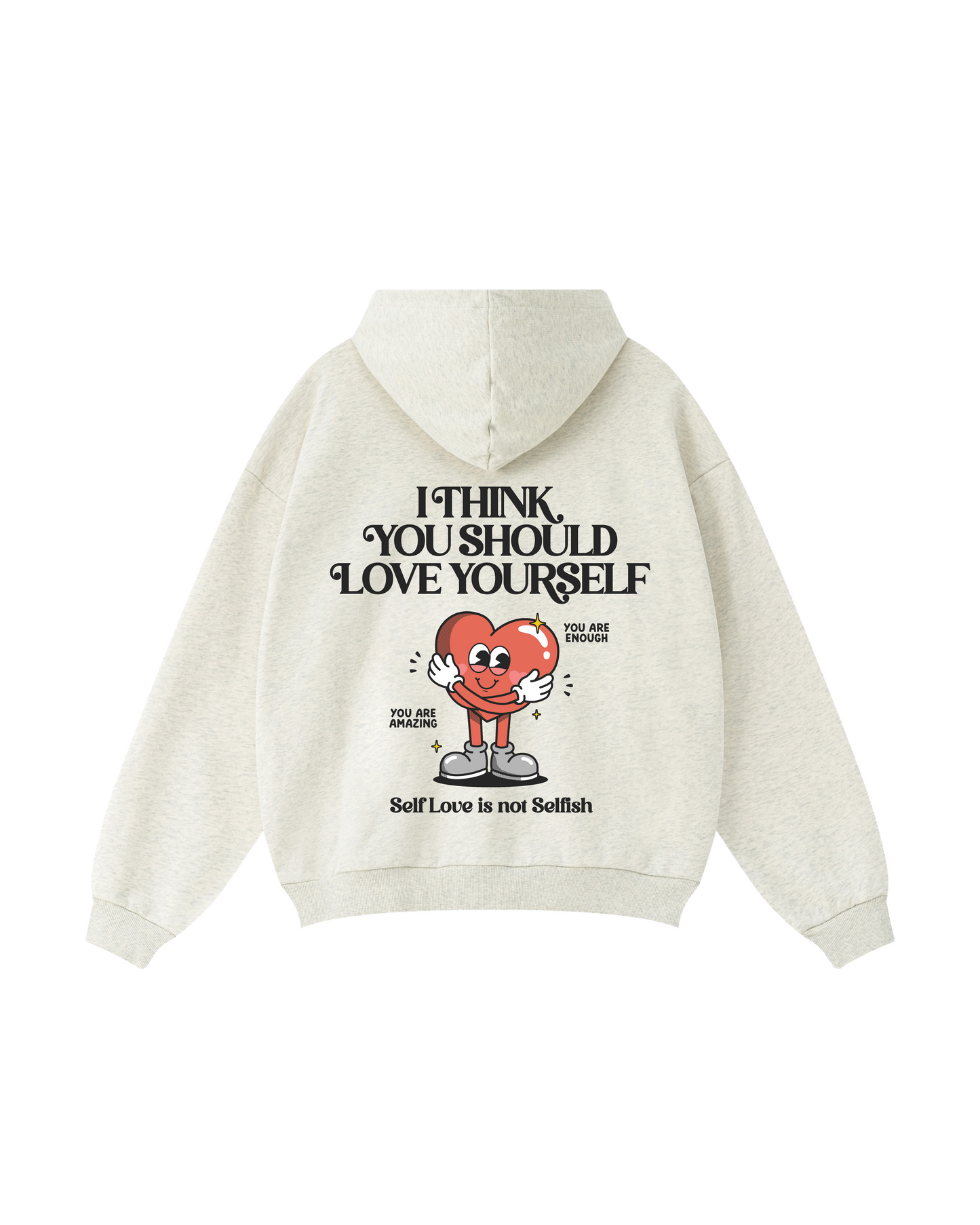 I Think You Should Love Yourself Hoodie
