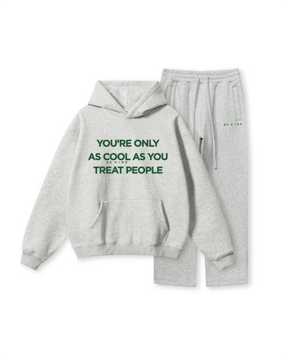 You're Only As Cool As You Treat People Hoodie