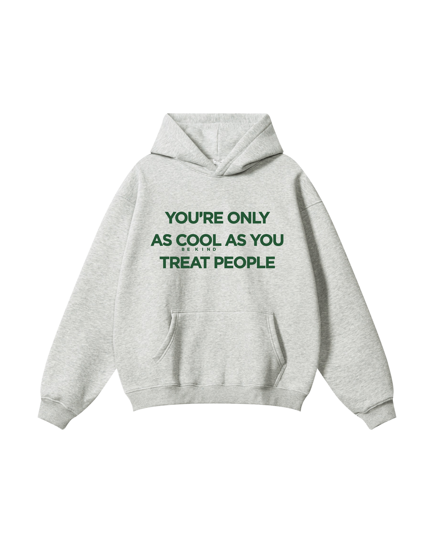 You're Only As Cool As You Treat People Hoodie