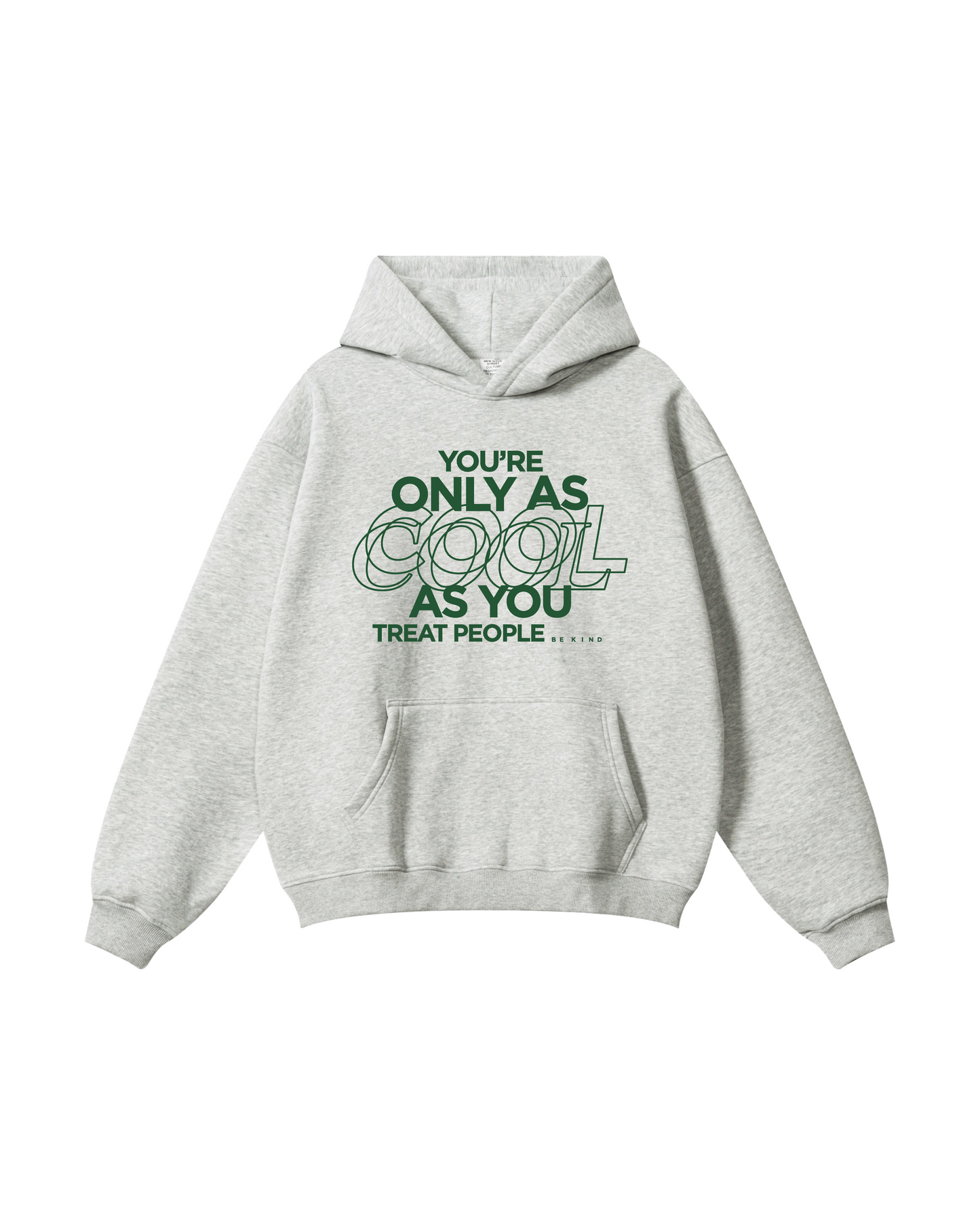 You're Only As Cool As You Treat People Hoodie