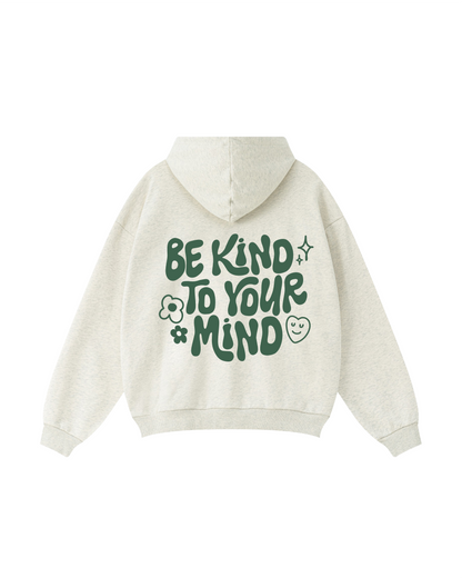 Be Kind To Your Mind Hoodie