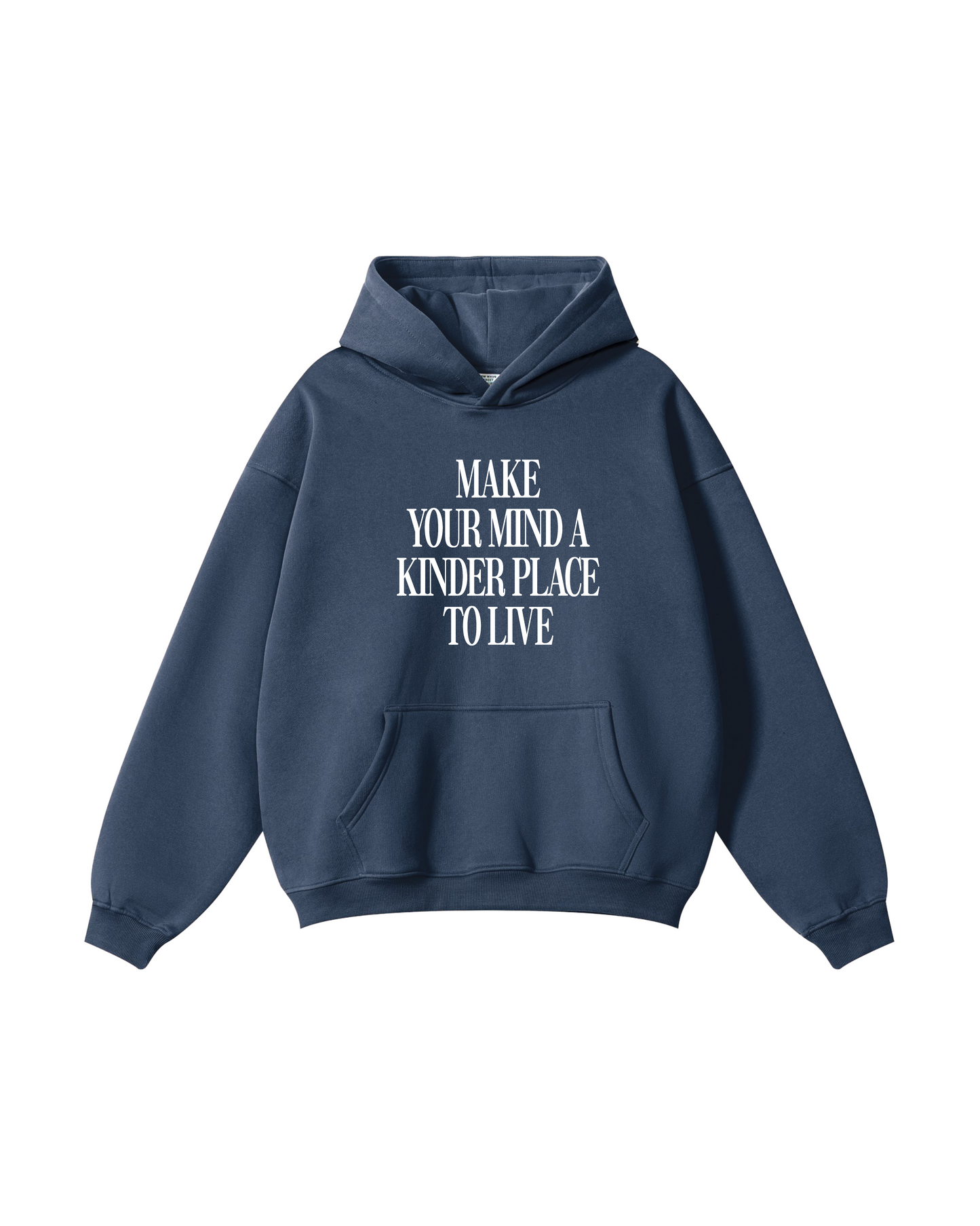 Make Your Mind A Kinder Place To Live Hoodie